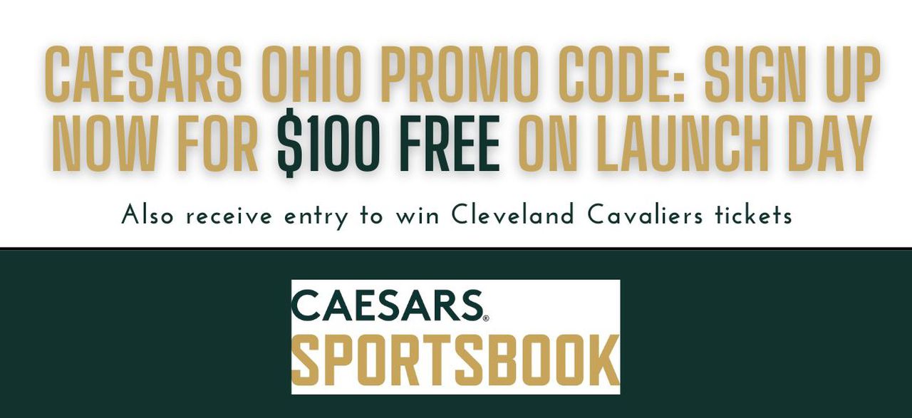 Caesars Ohio promo code: Get free $100 pre-launch offer plus Cavs ticket entry