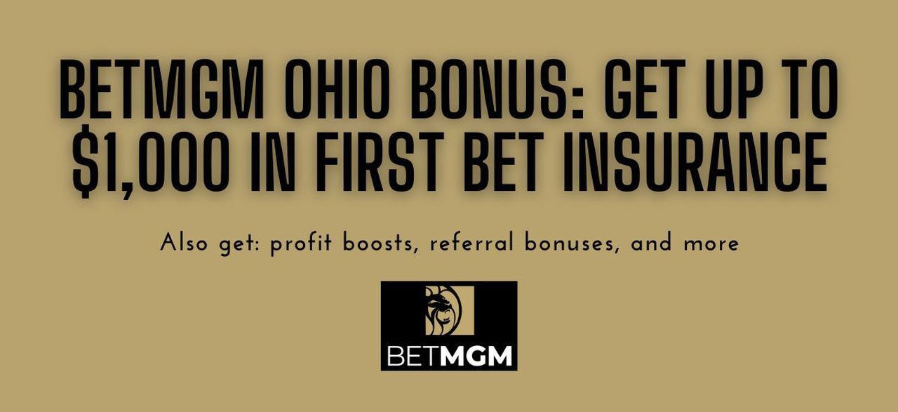 BetMGM bonus code for Ohio: Get up to $1,000 in bet credit if your first wager loses