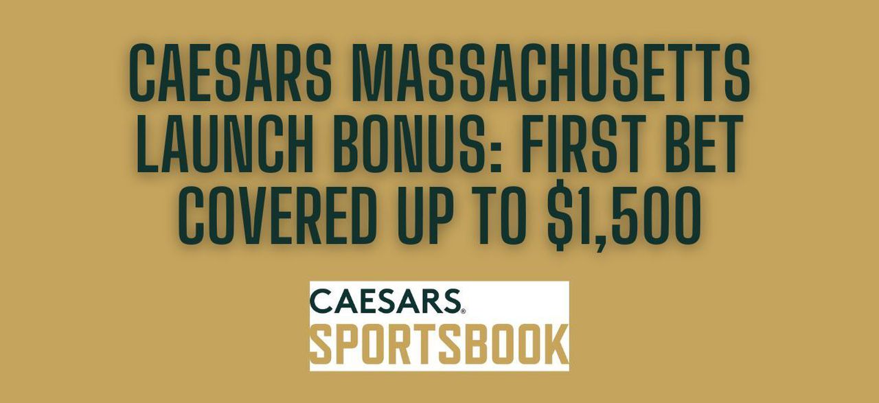 Caesars Massachusetts promo code: Get $1,500 first-bet bonus to celebrate the March 10 launch