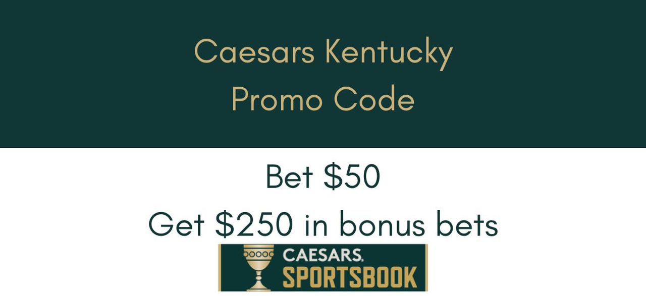 Caesars Kentucky Sportsbook promo code GETGET: Guaranteed $250 first-bet bonus on sports betting launch day