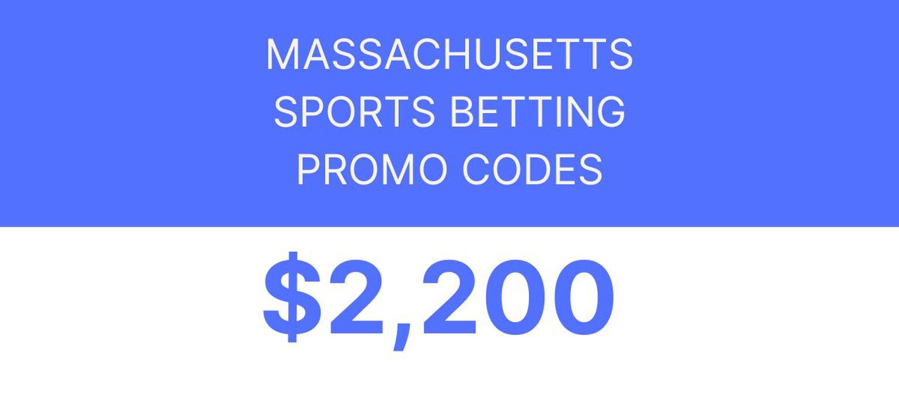 Massachusetts sports betting promo codes: Claim up to $2,200 in bonuses with BetMGM, FanDuel, Caesars, DraftKings