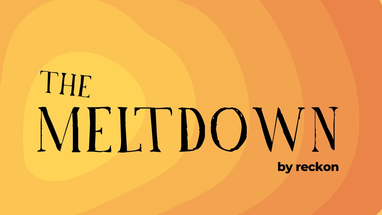 Reckon introduces The Meltdown, a newsletter about responding to our warming world