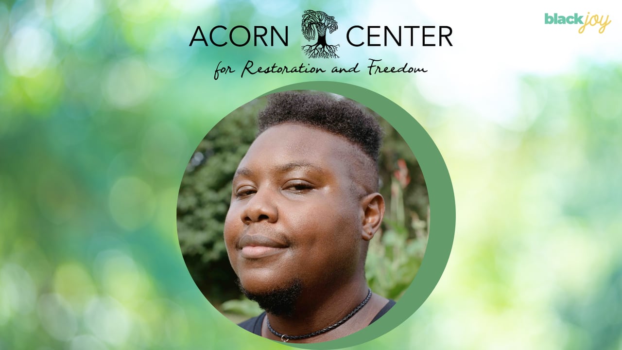 Emanuel Brown of the Acorn Center for Restoration and Freedom on land liberation and joy