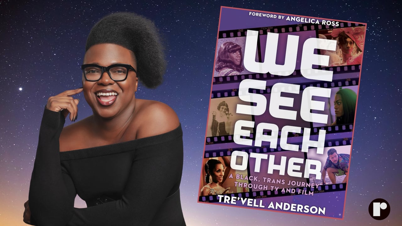 We See Each Other: A Black, Trans Journey Through TV and Film by Tre’vell Anderson